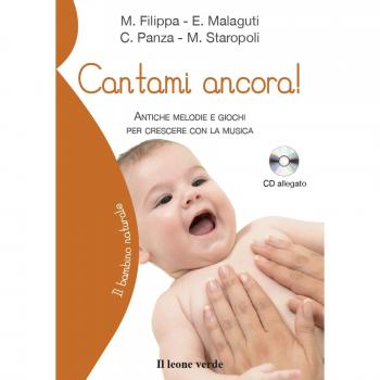 Cantami ancora! Antiche melodie e giochi per crescere con la musica. Con CD