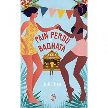 Pain perdu et bachata Julia Bru