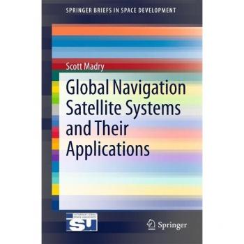 Global Navigation Satellite Systems and Their Applications