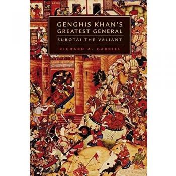 Genghis Khan's Greatest General: Subotai the Valiant