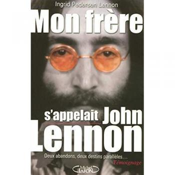 Mon frère s'appelait John Lennon
