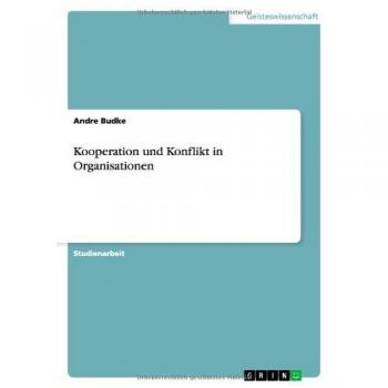 Kooperation und Konflikt in Organisationen