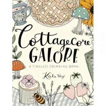 Cottagecore Galore : A Timeless Coloring Book