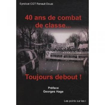 40 ans de combat de classe... Toujours debout !