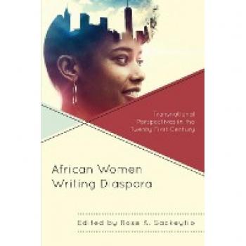 African Women Writing Diaspora: Transnational Perspectives in the Twenty-First Century