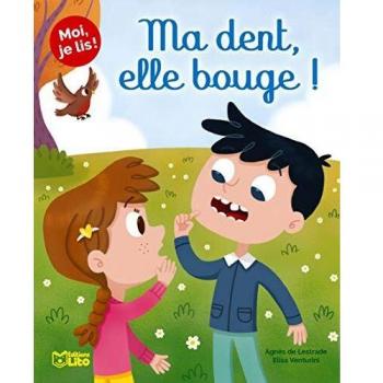 Moi, je lis ! : Ma dent, elle bouge !