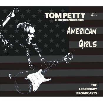 Tom Petty & The Heartbreakers – American Girls (Set completo a 4 dischi)
