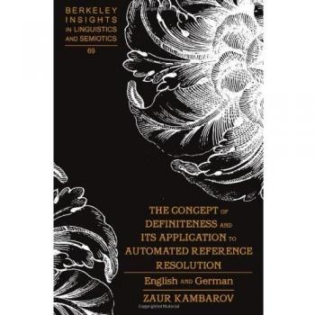 The Concept of Definiteness and Its Application to Automated Reference Resolution: English and German