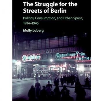 Loberg, Molly: The Struggle for the Streets of Berlin