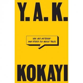 You Are Ketchup: And Other Fly Music Tales