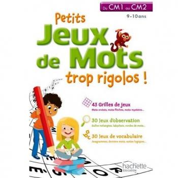 Petits jeux de mots trop rigolos ! : Du CM1 au CM2, 9-10 ans