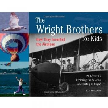 The Wright Brothers for Kids by Mary Kay Carson