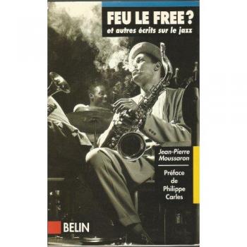 Feu le free ?: Et autres écrits sur le jazz