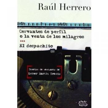 Cervantes de perfil o la venta de los milagros y el despachito (Tapa blanda).