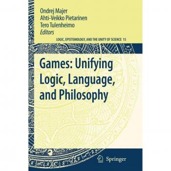 Games: Unifying Logic, Language, and Philosophy