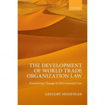 The Development of World Trade Organization Law