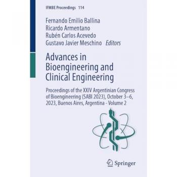 Advances in Bioengineering and Clinical Engineering: Proceedings of the XXIV Argentinian Congress of Bioengineering (SABI 2023), October 3–6, 2023, ...