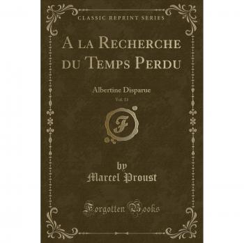 A la Recherche du Temps Perdu, Vol. 13: Albertine Disparue