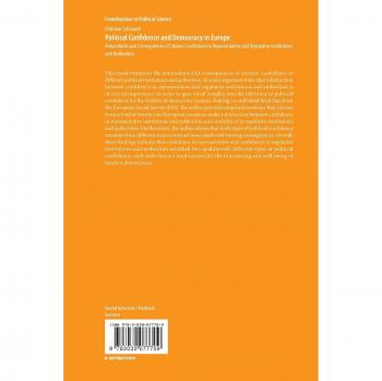 Political Confidence and Democracy in Europe: Antecedents and Consequences of Citizens’ Confidence in Representative and Regulative Institutions and Authorities