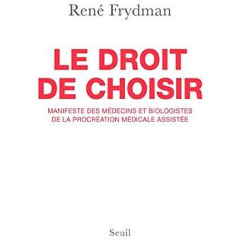 Le droit de choisir : manifeste des médecins et biologistes de la procréation médicale assistée