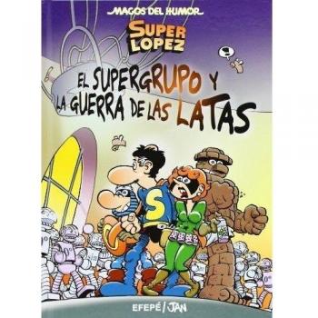 Superlópez. El supergurpo y la guerra de las latas (magos del humor 163)