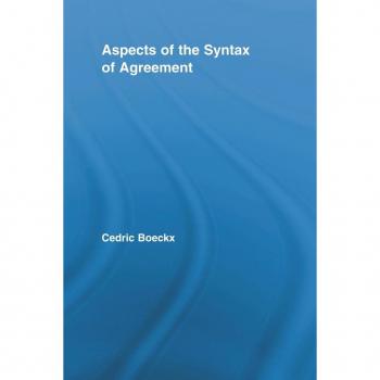 Aspects of the Syntax of Agreement