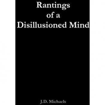 Rantings of a Disillusioned Mind