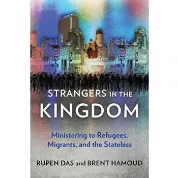 Strangers in the Kingdom: Ministering to Refugees, Migrants and the Stateless