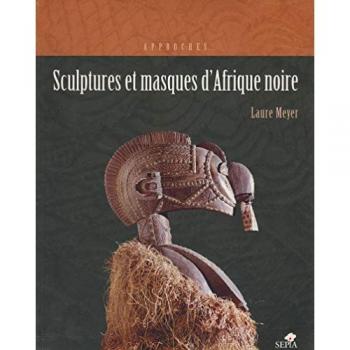 SCULPTURES ET MASQUES D'AFRIQUE NOIRE