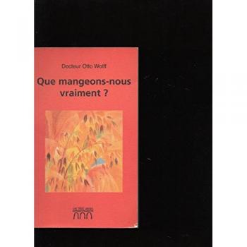 Que Mangeons-Nous Vraiment?