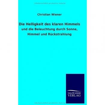 Die Helligkeit des klaren Himmels: und die Beleuchtung durch Sonne, Himmel und Rückstrahlung