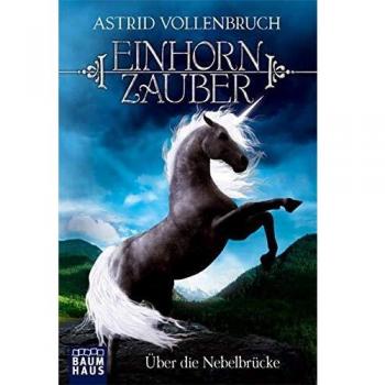 Einhornzauber: Über die Nebelbrücke
