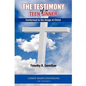 The Testimony of a Teen Sinner: Conformed to the Image of Christ