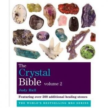 The Crystal Bible, Volume 2: Featuring over 200 Additional Healing Stones (Godsfield Bible Series)