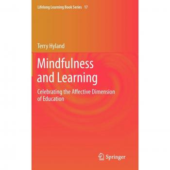 Mindfulness and Learning: Celebrating the Affective Dimension of Education
