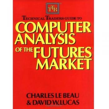 Technical Traders Guide to Computer Analysis of the Futures Market