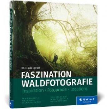 Schönberger, Kilian: Faszination Waldfotografie