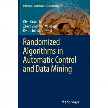 Randomized Algorithms in Automatic Control and Data Mining (Intelligent Systems Reference Library, Band 67)