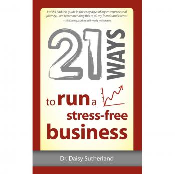 21 Ways to Run a Stress-Free Business
