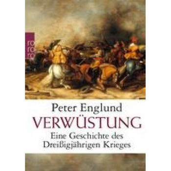 Verwüstung: Eine Geschichte des Dreißigjährigen Krieges