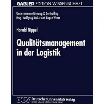 Qualitätsmanagement in der Logistik (Unternehmensführung & Controlling) (German Edition) (Unternehmensführung & Controlling)