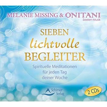 Sieben lichtvolle Begleiter: Spirituelle Meditationen für jeden Tag deiner Woche