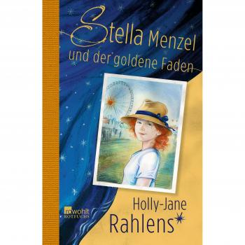 Holly-Jane Rahlens Stella Menzel Und Der Goldene Faden