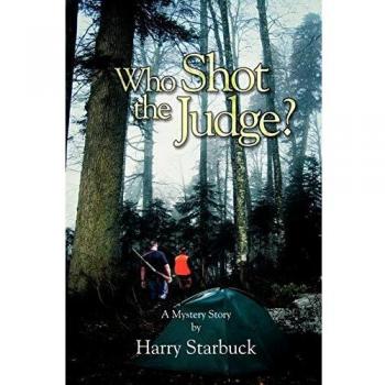 Starbuck, Harry L.: Who Shot the Judge?