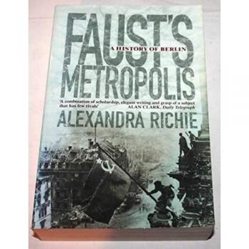 Alexandra Richie Faust’s Metropolis