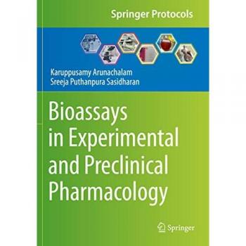 Sasidharan, Sreeja Puthanpura: Bioassays in Experimental and Preclinical Pharmacology