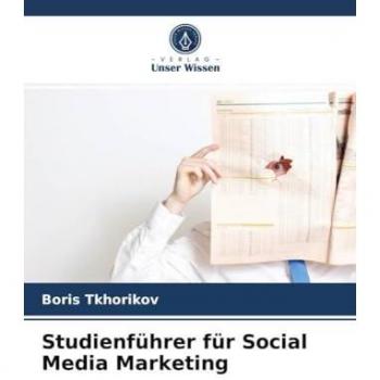 Studienführer für Social Media Marketing, Fachbücher von Boris Tkhorikov