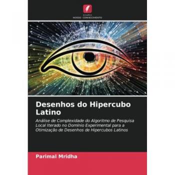 Desenhos do Hipercubo Latino: Análise de Complexidade do Algoritmo de Pesquisa Local Iterado no Domínio Experimental para a Otimização de Desenhos de Hipercubos Latinos