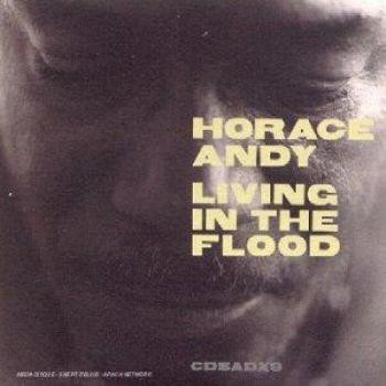 Horace Andy – Living in the Flood CD (1999) – Dance & Electronic – Secondhand – European Market