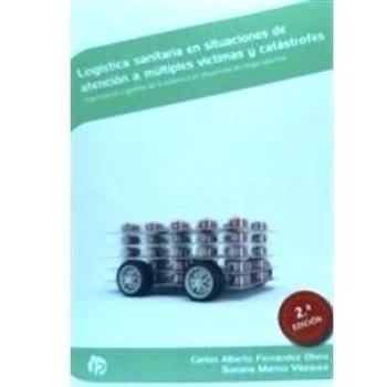 Logística sanitaria en situaciones de atención a múltiples víctimas y catástrofes (2ª edición)